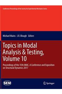 Topics in Modal Analysis & Testing, Volume 10