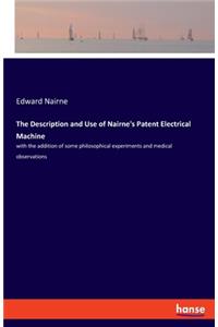 Description and Use of Nairne's Patent Electrical Machine