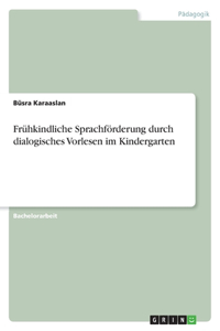 Frühkindliche Sprachförderung durch dialogisches Vorlesen im Kindergarten