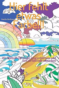 Hier fehlt etwas Farbe