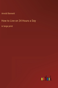 How to Live on 24 Hours a Day