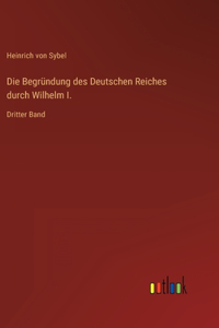 Begründung des Deutschen Reiches durch Wilhelm I.