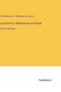 Zeitschrift für Mathematik und Physik: Vierter Jahrgang