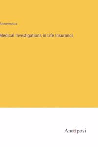 Medical Investigations in Life Insurance