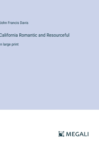 California Romantic and Resourceful
