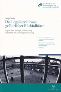 Die Legalbewahrung Gefahrlicher Ruckfalltater