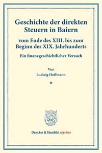 Geschichte Der Direkten Steuern in Baiern