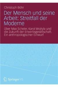 Mensch Und Seine Arbeit: Streitfall Der Moderne