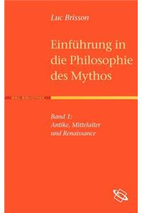 Einf Hrung in Die Philosophie Des Mythos: Antike, Mittelalter Und Renaissance