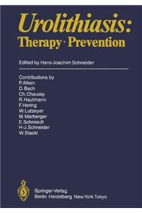 Urolithiasis : Therapy , Prevention
