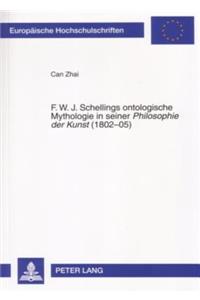 F. W. J. Schellings Ontologische Mythologie in Seiner «Philosophie Der Kunst» (1802-05)