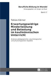 Erwartungswidrige Minderleistung und Belastung im kaufmaennischen Unterricht