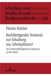 Rechtfertigender Notstand zur Erhaltung von Arbeitsplaetzen?