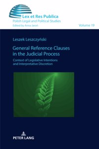 General Reference Clauses in the Judicial Process: Context of Legislative Intentions and Interpretative Discretion