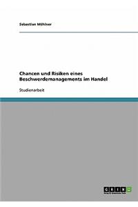 Chancen und Risiken eines Beschwerdemanagements im Handel