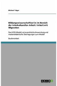 Bildungswissenschaftler im Bereich der Interkulturellen Arbeit mit Migranten. Zum 4 CID-Modell