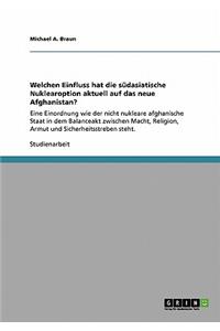 Welchen Einfluss hat die südasiatische Nuklearoption aktuell auf das neue Afghanistan?