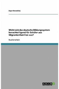 Wirkt sich das deutsche Bildungssystem benachteiligend für Schüler aus Migrantenfamilien aus?