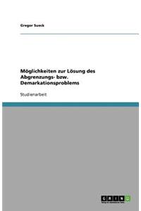 Möglichkeiten zur Lösung des Abgrenzungs- bzw. Demarkationsproblems