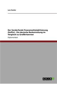 Sonderfonds Finanzmarktstabilisierung (Soffin) - Die deutsche Bankenrettung im Vergleich zu Großbritannien