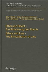 Ethik und Recht - Die Ethisierung des Rechts/Ethics and Law - The Ethicalization of Law