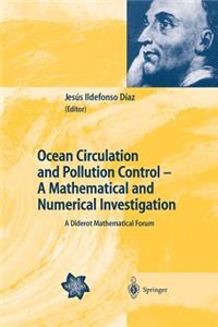 Ocean Circulation and Pollution Control - A Mathematical and Numerical Investigation