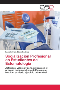 Socialización Profesional en Estudiantes de Estomatología