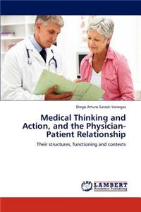 Medical Thinking and Action, and the Physician-Patient Relationship