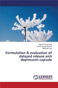 Formulation & evaluation of delayed release anti depressant capsule