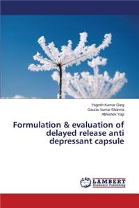 Formulation & evaluation of delayed release anti depressant capsule