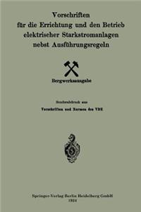 Vorschriften Für Die Errichtung Und Den Betrieb Elektrischer Starkstromanlagen Nebst Ausführungsregeln