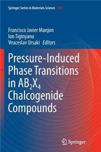 Pressure-Induced Phase Transitions in Ab2x4 Chalcogenide Compounds