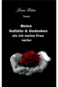 Meine Gefuhle Und Gedanken ALS Ich Meine Frau Verlor