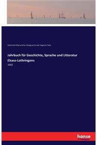 Jahrbuch für Geschichte, Sprache und Litteratur Elsass-Lothringens