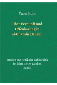 Über Vernunft und Offenbarung in al-Ghazālīs Denken