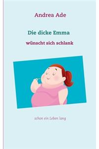 dicke Emma wünscht sich schlank