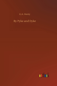 By Pyke and Dyke