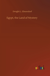 Egypt, the Land of Mystery
