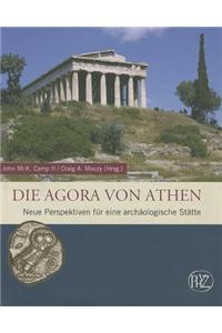 The Athenian Agora: New Perspectives on an Ancient Site