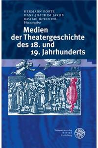 Medien Der Theatergeschichte Des 18. Und 19. Jahrhunderts