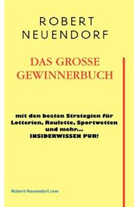Grosse Gewinnerbuch Mit Den Besten Strategien Fur Lotterien, Roulette, Sportwetten Und Mehr ... Insiderwissen Pur !