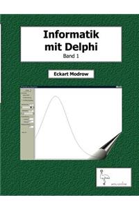 Informatik mit Delphi Band 1