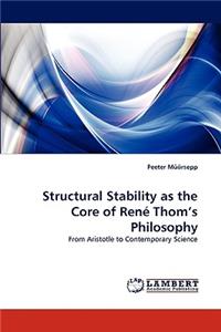 Structural Stability as the Core of Rene Thom's Philosophy