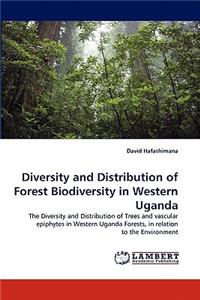 Diversity and Distribution of Forest Biodiversity in Western Uganda