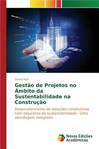 Gestão de Projetos no Âmbito da Sustentabilidade na Construção