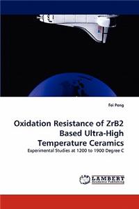 Oxidation Resistance of ZrB2 Based Ultra-High Temperature Ceramics