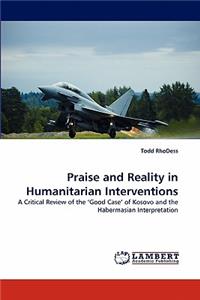 Praise and Reality in Humanitarian Interventions