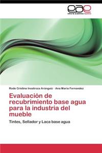 Evaluación de recubrimiento base agua para la industria del mueble