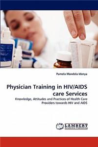 Physician Training in HIV/AIDS care Services