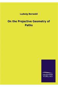 On the Projective Geometry of Paths
